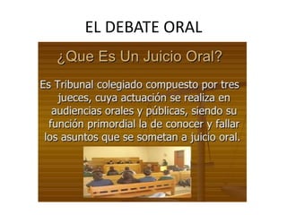 EL DEBATE ORAL
 