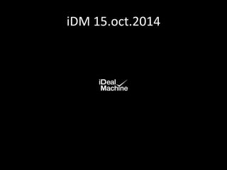 iDM 15.oct.2014 
 