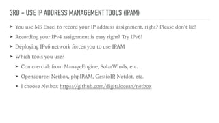 3RD - USE IP ADDRESS MANAGEMENT TOOLS (IPAM)
➤ You use MS Excel to record your IP address assignment, right? Please don’t ...