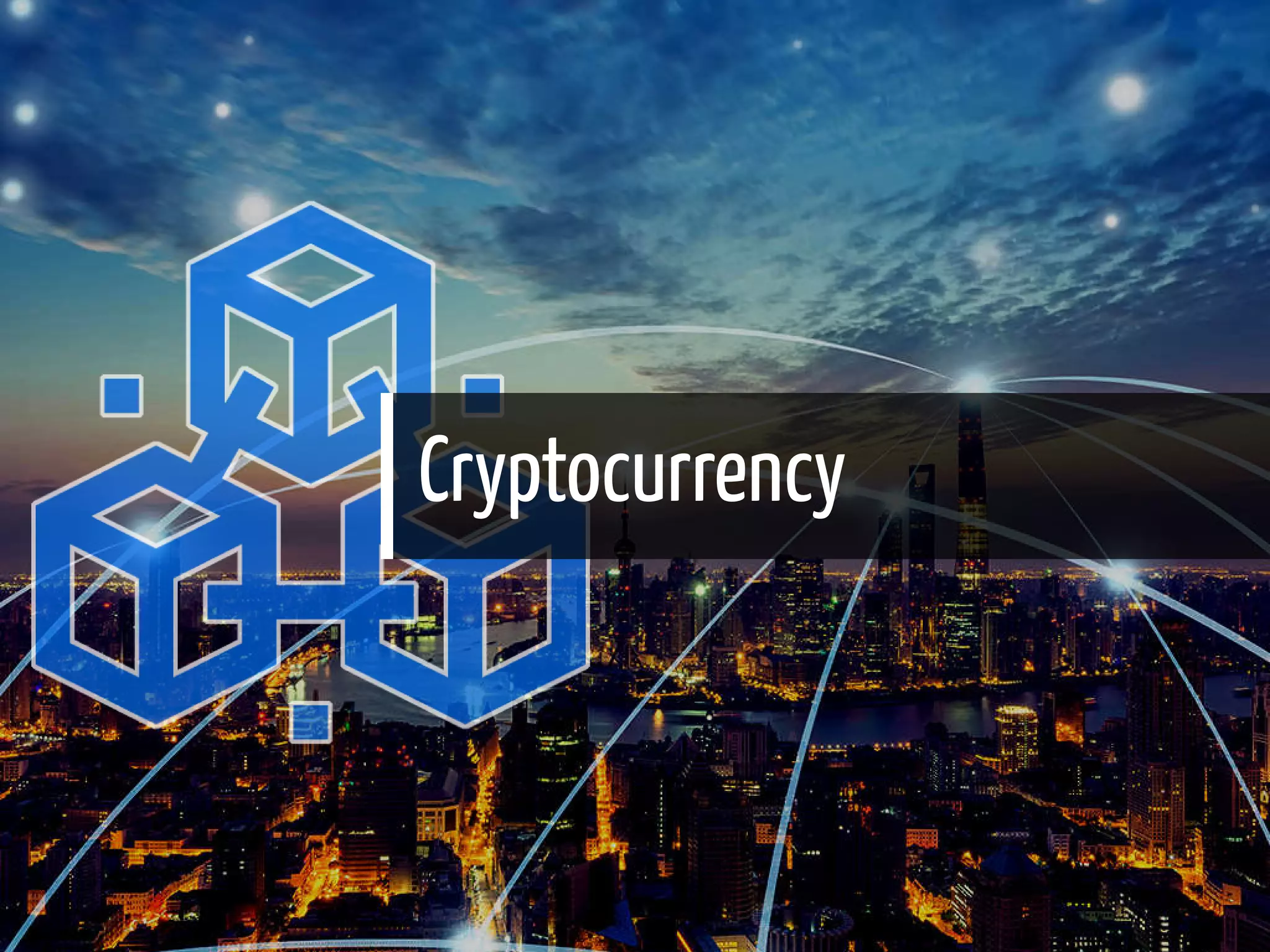 Cryptocurrency
27 / 65
 