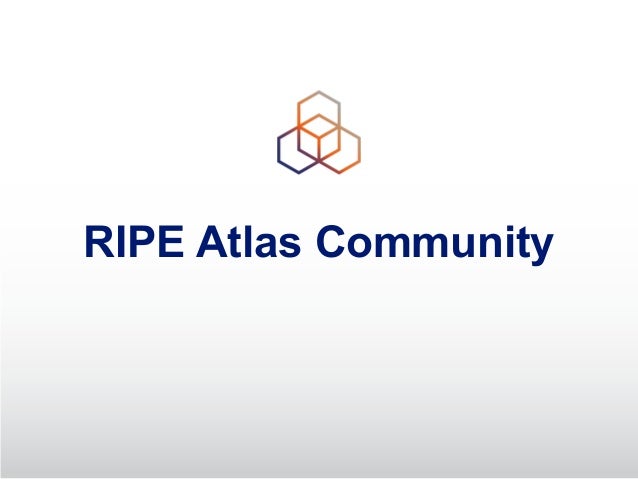 RIPE Atlas, Global Internet Measurement Network RIPE Atlas, Global Internet Measurement Network