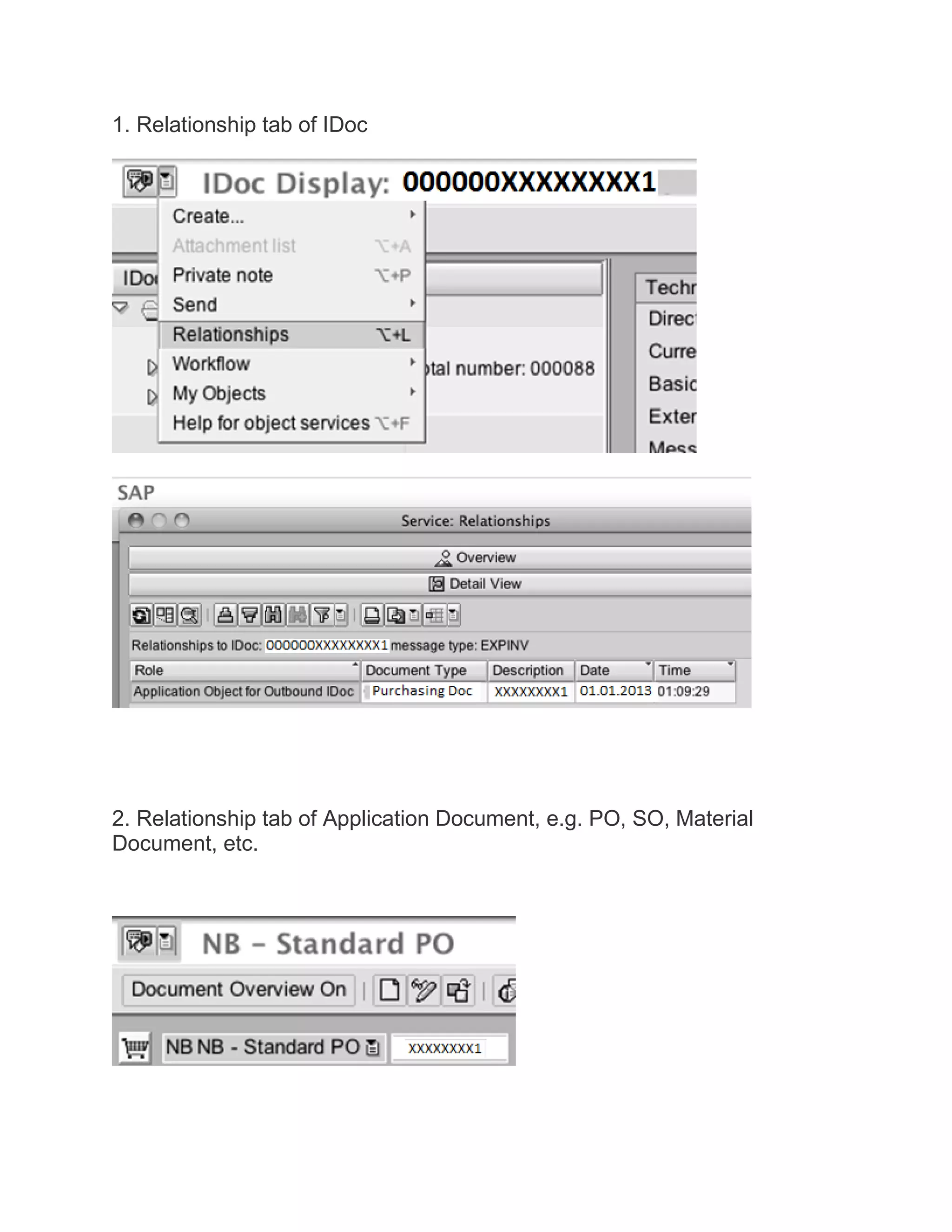 1. Relationship tab of IDoc
2. Relationship tab of Application Document, e.g. PO, SO, Material
Document, etc.
 