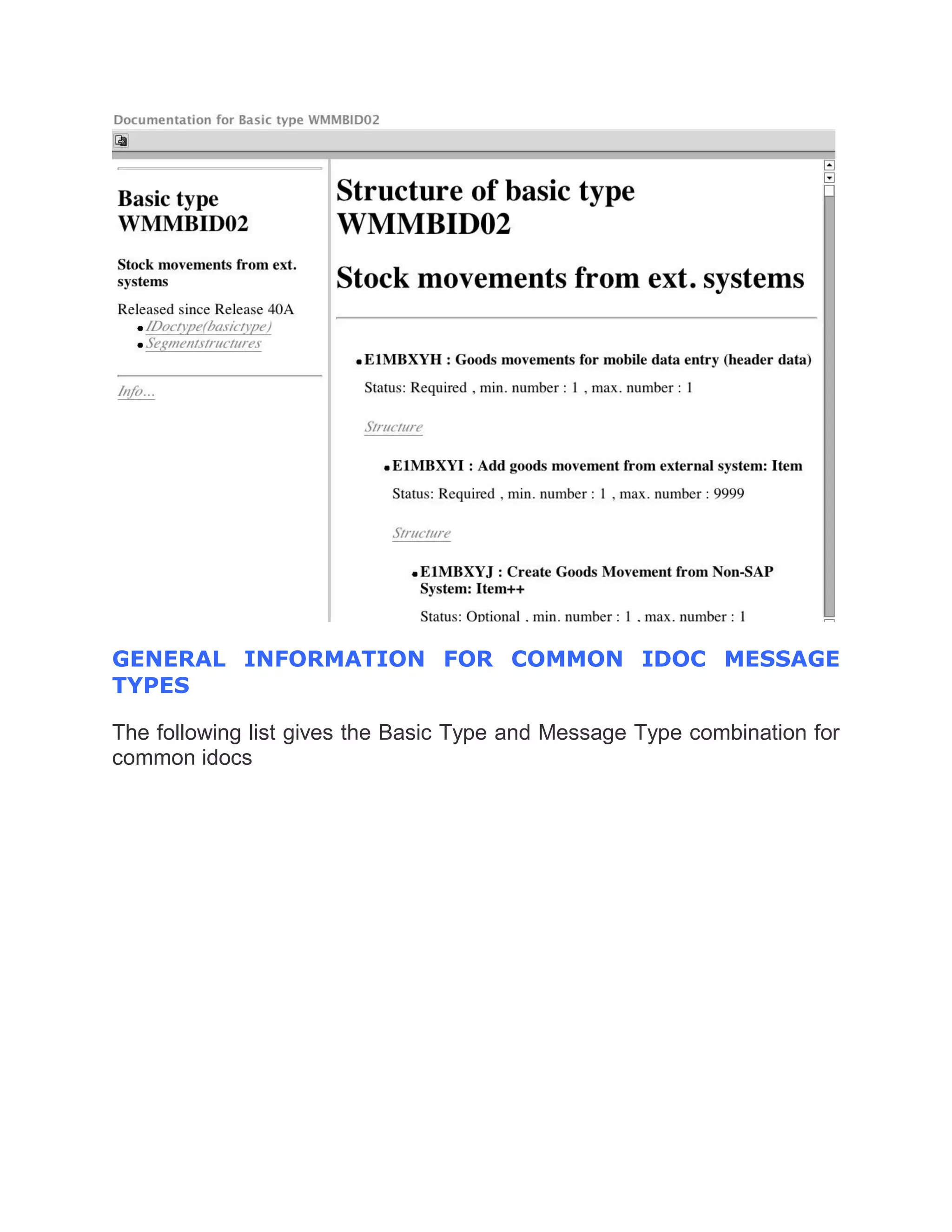 GENERAL INFORMATION FOR COMMON IDOC MESSAGE
TYPES
The following list gives the Basic Type and Message Type combination for
common idocs
 