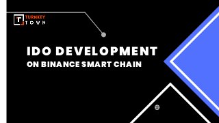 IDO DEVELOPMENT
ON BINANCE SMART CHAIN
CONNECTING ALL OF US WITH THE WORLD
 