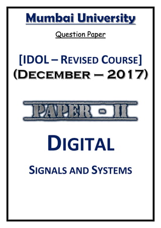 Question Paper
[IDOL – REVISED COURSE]
DIGITAL
SIGNALS AND SYSTEMS
 