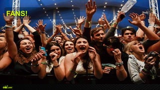 FANS!
 