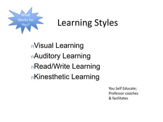 What Works for You? Learning Styles ,[object Object]