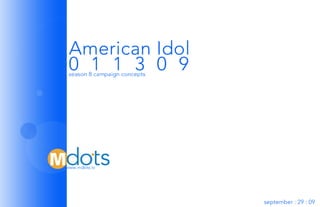 Idol S8 Campaign