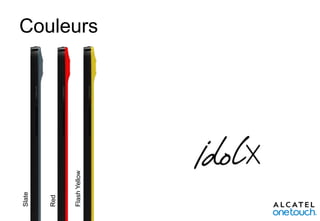 Flash Yellow

Red

Slate

Couleurs

 