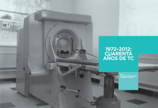 46 47 
LA HISTORIA DE LA RADIOLOGÍA 
1972–2012: CUARENTA AÑOS DE TC 
LA HISTORIA DE LA RADIOLOGÍA 
1972–2012: CUARENTA AÑOS DE TC 
Eine wunderbare Heiterkeit hat meine ganze Seele eingenommen, 
gleich den süßen Frühlingsmorgen, die ich mit ganzem Herzen ge-nieße. 
Ich bin allein und freue mich meines Lebens in dieser Geg-end, 
die für solche Seelen geschaffen ist wie die meine. Ich bin so 
glücklich, mein Bester, so ganz in dem Gefühle von ruhigem Dasein 
versunken, daß meine Kunst darunter leidet. Ich könnte jetzt nicht 
zeichnen, nicht einen Strich, und bin nie ein größerer Maler gewe-sen 
als in diesen Augenblicken. Wenn das liebe Tal um mich dampft, 
und die hohe Sonne an der Oberfläche der undurchdringlichen Fin-sternis 
meines Waldes ruht, und nur einzelne Strahlen sich in das 
innere Heiligtum stehlen, ich dann im hohen Grase am fallenden 
Bache liege, und näher an der Erde tausend mannigfaltige Gräschen 
mir merkwürdig werden; wenn ich das Wimmeln der kleinen Welt 
zwischen Halmen, die unzähligen, unergründlichen Gestalten der 
Würmchen, der Mückchen näher an meinem Herzen fühle. 
Und fühle die Gegenwart des Allmächtigen, der uns nach seinem 
Bilde schuf, das Wehen des Alliebenden, der uns in ewiger Wonne 
schwebend trägt und erhält; mein Freund! Wenn’s dann um meine 
Augen dämmert, und die Welt um mich her und der Himmel ganz 
in meiner Seele ruhn wie die Gestalt einer Geliebten - dann sehne 
ich mich oft und denke : ach könntest du das wieder ausdrücken, 
könntest du dem Papiere das einhauchen, was so voll, so warm in 
dir lebt, daß es würde der Spiegel deiner Seele, wie deine Seele ist 
der Spiegel des unendlichen Gottes! - mein Freund - aber ich gehe 
darüber zugrunde, ich erliege unter der Gewalt der Herrlichkeit die-ser 
Erscheinungen. Eine wunderbare Heiterkeit hat meine ganze 
Seele eingenommen, gleich den süßen Frühlingsmorgen, die ich mit 
ganzem Herzen genieße. 
Ich bin allein und freue mich meines Lebens in dieser Gegend, die 
für solche Seelen geschaffen ist wie die meine. Ich bin so glücklich, 
mein Bester, so ganz in dem Gefühle von ruhigem Dasein versunken, 
daß meine Kunst darunter leidet. Ich könnte jetzt nicht zeichnen, 
nicht einen Strich, und bin nie ein größerer Maler gewesen als in 
diesen Augenblicken. Wenn das liebe Tal um mich dampft, und die 
hohe Sonne an der Oberfläche der undurchdringlichen Finsternis 
meines Waldes ruht, und nur einzelne Strahlen sich in das innere 
Heiligtum stehlen, ich dann im hohen Grase am fallenden Bache 
liege, und näher an der Erde tausend mannigfaltige Gräschen mir 
merkwürdig werden; wenn ich das Wimmeln der kleinen Welt 
zwischen Halmen, die unzähligen, unergründlichen Gestalten der 
Würmchen, der Mückchen näher an meinem Herzen fühle, und 
fühle die Gegenwart des Allmächtigen, der uns nach seinem Bilde 
schuf, das Wehen des Alliebenden, der uns in ewiger Wonne schwe-bend 
trägt und erhält; mein Freund! 
Wenn’s dann um meine Augen dämmert, und die Welt um mich her 
und der Himmel ganz in meiner Seele ruhn wie die Gestalt einer 
Geliebten - dann sehne ich mich oft und denke : ach könntest du 
das wieder ausdrücken, könntest du dem Papiere das einhauchen, 
was so voll, so warm in dir lebt, daß es würde der Spiegel dein-er 
Seele, wie deine Seele ist der Spiegel des unendlichen Gottes! 
- mein Freund - aber ich gehe darüber zugrunde, ich erliege unter 
der Gewalt der Herrlichkeit dieser Erscheinungen. Eine wunderbare 
Heiterkeit hat meine ganze Seele eingenommen, gleich den süßen 
Frühlingsmorgen, die ich mit ganzem Herzen genieße. Ich bin al- 
1972–2012: 
CUARENTA 
AÑOS DE TC 
POR 
ELIZABETH BECKMANN 
Y ADRIAN THOMAS 
 