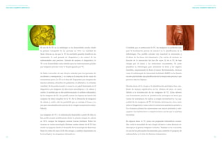 52 53 
LA HISTORIA DE LA RADIOLOGÍA 
1972–2012: CUARENTA AÑOS DE TC 
LA HISTORIA DE LA RADIOLOGÍA 
1972–2012: CUARENTA AÑOS DE TC 
El uso de la TC en la radiología se ha desarrollado mucho desde 
la primera tomografía de un paciente en 1972. La cantidad de 
áreas clínicas en las que la TC ha mostrado grandes beneficios ha 
aumentado, lo cual permite un diagnóstico y un control de las 
enfermedades más precisos. Además de mejorar el diagnóstico, la 
TC se ha desarrollado como método para las intervenciones guiadas 
por imágenes precisas como la biopsia guiada por TC. 
Se había convertido en una técnica estándar para los pacientes de 
accidentes y emergencias, y se usaba en la mayoría de los casos de 
traumatismo grave. La TC es la base del diagnóstico por imágenes de 
muchos sistemas, incluidos los pulmones, el abdomen y la columna 
vertebral. Se ha perfeccionado y conserva un papel dominante en el 
diagnóstico por imágenes de afecciones neurológicas y de cabeza y 
cuello. A medida que se fue perfeccionando el análisis informático 
de las imágenes de TC, fue posible extraer los órganos de interés del 
conjunto de datos completo de la TC. En la obtención de imágenes 
de cabeza y cuello, esto ha permitido que se extraiga el hueso y se 
use para una planificación precisa de la cirugía reconstructiva máxi-lofacial. 
Las imágenes de TC y la información disponible a partir de ellas se 
han perfeccionado notablemente desde la primera imagen de cabeza 
en 1972, aunque las imágenes mismas luzcan similares. Todos los 
avances en varias tecnologías distintas usadas dentro de la TC han 
tenido un impacto; desde el desarrollo de la tecnología de detectores 
hasta los tubos de rayos X de alta energía y cambios importantes en 
la tecnología y los programas informáticos. 
A medida que se perfeccionó la TC, las imágenes se pudieron usar 
para la localización precisa de tumores en la planificación de la 
radioterapia. Fue posible calcular con exactitud la trayectoria y 
el efecto de los haces del tratamiento y las curvas de isodosis en 
función de la atenuación del haz (de rayos X) de la TC de baja 
energía por el tumor y las estructuras circundantes. Se pudo 
planificar la radioterapia para minimizar la dosis a los órganos 
sensibles, maximizando la dosis al tumor. Recientemente, técnicas 
como la radioterapia de intensidad modulada (IMRT) se ha basado 
en esto para brindar una planificación de la terapia más precisa y que 
preserva más los órganos. 
Muchas áreas de la cirugía y la planificación quirúrgica han cam-biado 
de manera significativa en los últimos 40 años, en parte 
debido a la introducción de las imágenes de TC. Estas ofrecen 
una herramienta precisa de planificación quirúrgica en áreas que 
varían de reemplazos de cadera a cirugía reconstructiva. La cap-acidad 
de las imágenes de TC de brindar información clave tanto 
sobre el diagnóstico como sobre la estructura anatómica permite a 
los cirujanos planear las operaciones con mayor precisión y anti-ciparse 
a las limitaciones y complicaciones con las que se podrían 
encontrar. 
En algunas áreas, la TC, junto con programas informáticos avanza-dos, 
evita la necesidad de una cirugía invasiva u otras técnicas en-doscópicas 
al generar imágenes virtuales. También se ha convertido 
en una de las principales herramientas para controlar el progreso de 
enfermedades y el éxito de distintos tratamientos. 
 