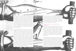 68 
69 
Las inhibiciones de los médicos respecto a la exploración física había limitado la difusión de la percusión (introducida por Auenbrugger en 1761). En uno de estos casos, Laënnec colocó el oído directamente sobre el pecho del paciente (como lo hacía Hipócrates). Sin embargo, esta técnica no era adecuada para la tarea, de modo que enrolló un papel en forma de cilindro y aplicó un extremo en el pecho del paciente y el otro en su oído: ese fue el nacimiento del estetoscopio. Esto produjo la evolución de un nuevo conjunto de signos para diagnosticar enfermedades torácicas que permiten un tipo de anatomización en vida del paciente. El diagnóstico se daba en lenguaje anatómico, y la subsiguiente autopsia evaluaba la precisión del diagnóstico. 
El descubrimiento de Laënnec comenzó una nueva era de diagnóstico que continuaría por un siglo y que tuvo cuatro efectos significativos. El primero en el diagnóstico mismo: el estetoscopio desafió a los métodos más antiguos por su capacidad de transmitir signos característicos y, por consiguiente, el diagnóstico de una enfermedad en particular. El segundo efecto fue en los médicos: alentó una actitud independiente y confiada. El estetoscopio proporcionó a los médicos los medios para buscar por sí mismos los signos de enfermedades y evaluar su prominencia en decidir qué andaba mal. La información de los pacientes fue reemplazada por los sonidos dentro del paciente. El tercero fue el efecto en el paciente: el estetoscopio era, al mismo tiempo, amenazante y mágico. El proceso de ser examinado físicamente requería cierto acostumbramiento. El estetoscopio se hacía de distintas formas para adecuarse a esta molestia. Por último, el efecto en la organización de la medicina: las técnicas del diagnóstico físico ayudaron a establecer el significado del hospital como un lugar de aprendizaje médico. 
Todo esto creó un clima en el que los médicos buscaban tecnologías que ampliaran sus sentidos a otros órganos del cuerpo. Esto dio lugar a un aluvión de innovaciones, principalmente desarrolladas en la segunda mitad del siglo XIX. Los principales fueron el oftalmoscopio (1850), el laringoscopio (1857) e instrumentos de visualización desarrollados en la década de 1860, que permitieron la exploración de la vejiga, el estómago, el recto y la vagina. 
PROGRESO CIENTÍFICO Y CAMBIO SOCIAL: 
EL SIGLO XIX 
El siglo XIX fue el siglo de la salud pública, la asepsia, la anestesia y la victoria final de la cirugía. Las circunstancias sociales y económicas generadas por la revolución industrial estimularon las ciencias médicas. La migración masiva dio lugar a ciudades superpobladas con consecuencias insalubres: mala alimentación y el desarrollo de enfermedades asociadas con eso (pelagra, raquitismo, escorbuto) y la propagación de enfermedades infecciosas (especialmente tuberculosis). Pero también se dieron condiciones técnicas para el desarrollo y la mejora de descubrimientos e inventos hechos en los siglos anteriores. 
A principios del siglo XIX, los dos pilares de la medicina clínica (la exploración física y la autopsia) casi habían alcanzado su apogeo. Para lograr un mayor progreso, se debían desarrollar las ciencias básicas y, para esto, se necesitaba un nuevo tipo de médico. Se requería un nuevo modelo de universidad, y este apareció en Alemania. Wilhelm von Humboldt (1767–1835) concibió la nueva universidad a partir del idealismo alemán y basó la actividad académica en la investigación y la enseñanza. Al poco tiempo Alemania estuvo a la cabeza de Europa en términos de ciencia, y mantuvo su lugar durante más de un siglo. 
 