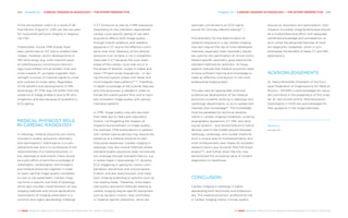 Chapter 22 | CARDIAC IMAGING IN RADIOLOGY – THE EFOMP PERSPECTIVE 225224 Chapter 22 | CARDIAC IMAGING IN RADIOLOGY – THE EFOMP PERSPECTIVE
THE HEART REVEALED RADIOLOGY IN THE DIAGNOSIS AND MANAGEMENT OF CARDIAC CONDITIONSTHE HEART REVEALED RADIOLOGY IN THE DIAGNOSIS AND MANAGEMENT OF CARDIAC CONDITIONS
optimally connected to an ECG-signal
source for clinically relevant testing30, 31
.
The dosimetry for the determination of
radiation exposure in x-ray cardiac imaging
may also require the use of more developed
methods, especially when dosimetry results
are used for the optimisation of clinical scans.
Patient-specific dosimetry goes beyond the
standard methods by definition. All these
aspects indicate that medical physicists need
to have sufficient training and knowledge to
make an effective contribution to the multi-
professional imaging team.
This also calls for appropriate continual
professional development of the medical
physicists currently working in radiology and
cardiology departments, so as to update and
maintain their knowledge32
. This knowledge
must be paralleled by technical develop-
ments in cardiac imaging modalities, covering
angiography equipment, CT, MRI, and ultra-
sound systems – and should extend to hybrid
devices used in the middle ground between
radiology, cardiology, and nuclear medicine.
Such a unique level of multidisciplinarity and
multi-professionality also makes for excellent
research topics (e.g. Euramet 15HLT05 Empir
project33
), and further down the line, may
demonstrate the increasing value of modern
diagnostics to healthcare.
CONCLUSION
Cardiac imaging in radiology is highly
demanding both technically and profession-
ally. The medical physicists’ professional role
in cardiac imaging mainly involves quality
assurance, dosimetry and optimisation. Opti-
misation of cardiac imaging technique should
be a multiprofessional effort with adequate
combined knowledge and competence, so
as to utilise the advanced features of mod-
ern diagnostic modalities, which in turn
emphasise the benefits of latest CT and MRI
applications.
ACKNOWLEDGEMENTS
Dr. Marco Brambilla (President of the Euro-
pean Federation of Organisations for Medical
Physics – EFOMP) is acknowledged for valua-
ble comments in the preparation of this chap-
ter. Dr. Sari Kivistö and Dr. Miia Holmström
(radiologists in HUS) are acknowledged for
their guidance in the image examples.
References
See page 239
of the extracellular matrix as a result of dif-
fuse fibrosis (Figure 2). CMR can also be used
for myocardial perfusion imaging in diagnos-
ing CAD.
Traditionally, clinical CMR studies have
been performed at 1.5T due to artefact-free
images. However, recent developments in
MRI technology (e.g. multi-transmit paral-
lel radiofrequency transmission technol-
ogy) have shifted clinical studies more and
more towards 3T, as higher magnetic field
strength is known to improve signal-to-noise
and contrast-to-noise ratios. Regardless
of the benefits and developments in MRI
technology, 3T CMR may still suffer from the
presence of image artefacts due to B1 inho-
mogeneity and also because of problems in
ECG-gating.
MEDICAL PHYSICIST ROLE
IN CARDIAC RADIOLOGY
In radiology, medical physicists are mainly
involved in quality assurance, dosimetry
and optimisation3
. Optimisation is a com-
prehensive task and is a cornerstone of the
responsibilities of a medical physicist. In
any radiological examination there should
be a joint effort to bind the knowledge of
radiologists, cardiologists, technologists
and medical physicists together in order
to reach optimal image quality compared
to cost or risk parameters. Cardiac imag-
ing forms a specific sub-field of radiology,
which also includes implementation of new
imaging methods and clinical applications.
Optimisation of imaging parameters is a
common and highly demanding challenge
in CT protocols as well as in MRI sequences.
Depending on the indication, appropriate
cardiac cycle specific gating of raw data
acquisition affects both image quality
through motion artefacts, and radiation
exposure in CT due to the effective cumu-
lative scan time. Selection of the optimal
temporal scan window is not a straightfor-
ward task in CT because the most static
phase of the cardiac cycle may occur in
the phase of diastole, usually in stable and
lower <70 bpm pulse frequencies – or dur-
ing the end-systolic phase with faster and
more irregular beat patterns28, 29
. Therefore,
in-depth knowledge of the scanner features
and clinical process is needed in order to
handle the overall patient flow and to main-
tain consistent image quality with various
individual patients.
In CMR, image quality may also be lower
than ideal due to heart and respiratory
motion, not forgetting the impacts of
implants and prosthesis on image quality.
For example, CMR examinations in patients
with cardiac pacing devices may require the
presence of a medical physicist to opti-
mise pulse sequences. Cardiac imaging in
radiology may also involve methods where
standard quality assurance does not provide
full coverage through standard metrics, e.g.
in iodine maps in dual-energy CT, dynamic
ECG-triggering or gating for motion com-
pensation, blood flow and volume quanti-
fication, and also spectroscopic and meta-
bolic imaging extending to specifics such as
iron loading levels. Therefore, more elabo-
rate quality assurance methods relating to
cardiac imaging require specific equipment
such as dynamic motion, flow-controlled,
or material specific phantoms, which are
 