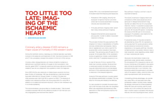 Chapter 5 | THE ISCHAEMIC HEART 61
THE HEART REVEALED RADIOLOGY IN THE DIAGNOSIS AND MANAGEMENT OF CARDIAC CONDITIONS
Cardiac MRI is now a standardised examination5
.
It includes at least the following pulse sequences:
−− Multiplanar CINE imaging, allowing the
evaluation of ejection fraction and other
ventricular functional parameters including
volumes and myocardial mass
−− First-pass perfusion imaging under vasodi-
lator stress (stress perfusion imaging)
−− Delayed enhancement pulse sequences
are acquired, in order to detect myocardial
infarction or fibrosis
The principle of stress first-pass perfusion MR
imaging is to induce a vasodilatation of healthy
coronary arteries pharmacologically. Adeno-
sine or regadenoson are mainly used for this
purpose after contra-indications have been
excluded. They are being used off-label for this
purpose. At the peak effect of the vasodilator,
a bolus of gadolinium chelate is administered
while a real-time T1-weighted sequence is run.
In case of stenosis of one or several of the
three main coronary arteries, the blood flow
is redirected towards the healthy territories
(vascular steal phenomenon) and decreased
perfusion of the subendocardial myocardium
is observed in the diseased segments.
Analysis of first-pass perfusion is usually qualita-
tive, although quantification is possible. This may
allow for microvascular disease to be detected.
It is also possible to complete the examination
with a rest first-pass study after the vasodilator
effect was suppressed (spontaneously after
adenosine or after aminophylline injection for
regadenoson).
Rest perfusion imaging is normal in case of
reversible ischaemia.
The results of perfusion imaging need to be
compared to other pulse sequences and in
particular to delayed enhancement imag-
ing that can detect the scar of a myocardial
infarction. Hence, it is possible to assess both
myocardial ischaemia and viability during the
same 30–40 minutes MR session. Comparing
the results of the MR scan to the coronary
angiogram (if available) is also helpful for the
management of the patient.
If substantial areas of inducible ischaemia
are detected by stress MR, this represents a
strong argument for revascularisation (either
by percutaneous transluminal coronary
angioplasty or by bypass grafting). Inducible
ischaemia and/or myocardial infarction have a
high prognostic value regarding cardiac death
or major cardiovascular events.
Obviously, this examination needs to be
performed under optimal safety conditions.
Pre-procedural ECG is required as well as con-
tinuous monitoring of the patient’s vital param-
eters during the examination and particularly
during the stress test. In our institution, two
physicians attend the examination; one takes
care of the patient’s safety, while the other one
pilots the examination with the technician.
Considering all those advantages, we wonder
why stress MRI is not practised more often
worldwide to detect coronary artery disease.
We already mentioned its limited availability.
While MR scans are routinely used for brain
studies, this is not currently the case for the
heart. Another reason is probably that physical
exercise, the most physiological stress, cannot
TOO LITTLE TOO
LATE: IMAG-
ING OF THE
­ISCHAEMIC
HEART
BY JEAN-NICOLAS DACHER
Coronary artery disease (CAD) remains a
major cause of mortality in the western world.
During the twentieth century, radiology as a medical specialty was barely
involved in the detection and treatment of CAD. Technical innovation in MRI
and CT has completely changed the situation on the turn of the century.
Coronary artery disease/stenosis can induce ischaemia. Ischaemia is
defined as an insufficient delivery of oxygen to the myocardium. Until
recently, gated SPECT (a relatively expensive technique delivering ionising
radiation) was the only diagnostic tool available to reach this diagnosis.
Since 2013 and the new statement on stable angina issued by the Euro-
pean Society of Cardiology1
, MRI was recognised as a valid and at least
equivalent alternative to isotope studies. A number of studies and
meta-analyses even claim that MR is superior to SPECT. The absence of
radiation and radioactive effluent are strong arguments for using MRI in
addition to its spatial and temporal resolution, while its main drawback lays
in its limited availability.
This recommendation was grounded on multiple studies2–4
that showed
correlation between MRI and the reference studies of CAD that are coro-
nary angiography and fractional flow reserve.
 