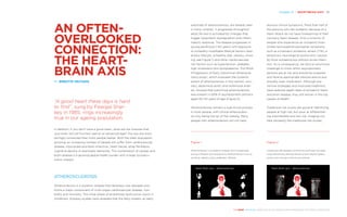 Chapter 12 | HEART-BRAIN AXIS 121
THE HEART REVEALED RADIOLOGY IN THE DIAGNOSIS AND MANAGEMENT OF CARDIAC CONDITIONS
substrate of atherosclerosis, are already seen
in many children. It progresses throughout
adult life and is activated by changes that
trigger lipoprotein dysregulation and inflam-
matory response. The disease progresses in
young adulthood (<40 years) with exposure
to unhealthy modifiable lifestyle factors (sed-
entary lifestyle, unhealthy diet, obesity, smok-
ing; see Figure 1) and other cardiovascular
risk factors such as hypertension, diabetes,
high cholesterol and dyslipidaemia. The PESA
(Progression of Early Subclinical Atheroscle-
rosis) study2
, which evaluates the systemic
extent of atherosclerosis in the carotid, coro-
nary, abdominal aortic and iliofemoral arter-
ies, showed that subclinical atherosclerosis
was present in 63% of asymptomatic persons
aged 40–54 years of age (Figure 2).
Atherosclerosis remains a subclinical process
in most people, with clinical atherosclero-
sis only being the tip of the iceberg. Many
people with atherosclerosis will not have
obvious clinical symptoms. More than half of
the persons who die suddenly because of a
heart attack do not have forewarning of their
coronary heart disease. Only a minority of
people who experience an ischaemic brain
stroke have experienced earlier symptoms
such as a transient ischaemic attack (TIA), a
temporary neurological dysfunction caused
by focal ischaemia but without acute infarc-
tion. As a consequence, we face an enormous
challenge to know which asymptomatic
persons are at risk and should be screened
and receive appropriate lifestyle advice and
possibly even medication. Although pre-
ventive strategies and improved treatment
have reduced death rates of ischaemic heart
and brain disease, they still remain in the top
causes of death3
.
Traditional risk scores are good at identifying
people at high risk, but poor at differentiat-
ing intermediate and low risk. Imaging can
help reclassify the traditional risk scores,
AN OFTEN-
OVERLOOKED
CONNECTION:
THE HEART-
BRAIN AXIS
BY BIRGITTA VELTHUIS
“A good heart these days is hard
to find”, sung by Feargal Shar-
key in 1985, rings increasingly
true in our ageing population.
In addition, if you don’t have a good heart, what are the chances that
your brain will still function well at an advanced age? The two are more
strongly connected than most people realise. With the older population
growing, an increasing number of people will suffer from cardiovascular
disease, myocardial and brain infarction, heart failure, atrial fibrillation,
cognitive decline or eventually dementia. This combination of cardiac and
brain disease is a growing global health burden with a large socioeco-
nomic impact1
.
ATHEROSCLEROSIS
Atherosclerosis is a systemic disease that develops over decades and
forms a major component of multi-organ cardiovascular disease, mor-
bidity and mortality. The initial phase of endothelial dysfunction starts in
childhood. Autopsy studies have revealed that the fatty streaks, an early
Figure 1
Atherosclerosis is a systemic disease which progresses
during a lifespan with exposure to lifestyle factors such as
smoking, obesity, and a sedentary lifestyle.
Figure 2
Cardiovascular diseases of the brain and heart are espe-
cially affected by atherosclerosis of the carotid (yellow
arrow) and coronary (red arrow) arteries.
 