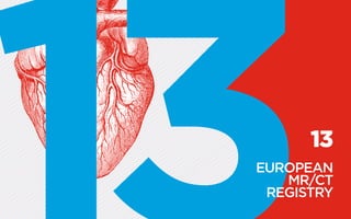13
EUROPEAN
MR/CT
REGISTRY
 