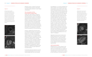 Chapter 17 | IMAGING AFTER ACUTE CORONARY SYNDROME 175174 Chapter 17 | IMAGING AFTER ACUTE CORONARY SYNDROME
THE HEART REVEALED RADIOLOGY IN THE DIAGNOSIS AND MANAGEMENT OF CARDIAC CONDITIONSTHE HEART REVEALED RADIOLOGY IN THE DIAGNOSIS AND MANAGEMENT OF CARDIAC CONDITIONS
and established. It is an index calculated by the
relation between the myocardial tissue at risk
(as assessed by using T2 STIR) and the ‘really’
necrotic tissue (as identified by means of LGE).
The higher the MSI, the more myocardial tissue
was ‘saved’ by the early revascularisation, and
the better the prognosis will be with regard to
re-infarctions and functional recovery. How-
ever, despite rather good evidence about the
correlation between MSI and outcome, the
technique itself is still under major discussion:
first, the extent of oedema after revascularisa-
tion is dependent on time; it makes a differ-
ence if the post-ACS MR scan is performed
on day 2 or on day 6. Second, cooling of the
patients, as used for brain ischaemia for years,
is applied at least in several studies to ACS
patients as well, and reduction of body tem-
perature will reduce the oedema (and possibly
the tissue at risk) leading to a virtual decrease
of the MSI. Third, as mentioned previously,
the technique of oedema quantification is not
finally optimised and established and is still a
matter of investigation.
Regardless all these known limitations and
pending questions about optimal imaging
technique, the MSI is a very accurate and
clinically useful test to prove the success of
the revascularisation and to foresee dismal
clinical outcome providing the possibility
for early adaption of the individual patient’s
treatment plan.
LGE transmurality
Whereas the MSI is a main indicator for the
success of the revascularisation procedure
itself, the LGE transmurality is an indicator for
the severity of the ACS and the extent of the
myocardial death. A transmural LGE, as well as
an LGE involving four connected myocardial
treatment success, to predict the outcome,
to indicate the early need for further treat-
ment and to assess treatment or event related
complications.
The calculation of the
myocardial salvage index
Cardiac MR is able to directly visualise the
myocardial necrosis. The extent of late gad-
olinium enhancement (LGE) in the ischaemic
myocardial territory represents an important
predictor of the functional recovery of the
ischaemic myocardium. Although it has been
shown recently that MR-LGE overestimates
the ‘real’ necrosis in the acute setting within
few days after the ACS and revascularisation
due to additional inflammatory processes and
haemorrhage, LGE is one of the most powerful
biomarkers for the assessment of treatment
success and prediction of functional recovery.
However, in patients with recurrent events,
the differentiation between acute and pre-ex-
isting necrotic changes can be challenging.
Despite this, it is of major importance for
outcome prediction. For this differentiation,
oedema imaging has to be added to the LGE.
Traditionally, oedema imaging was performed
using T2-STIR sequences, but it has been
shown that T2-STIR is vulnerable to artefacts
and inhomogeneities in the signal intensity.
Therefore, T2 mapping was introduced as a
powerful alternative and is currently under
investigation for this application. Addition-
ally, diffusion-weighted techniques are under
evaluation as well for accurate diagnosis of
myocardial oedema.
To sensitively assess the treatment success of
an acute revascularisation for ACS, the myo-
cardial salvage index (MSI) was introduced
Figure 2
LGE transmurality and MSI:
54-year-old man. MR performed
on day 5 after STEMI (acute occlu-
sion of RCA). (A) T2-STIR shows
extensive myocardial oedema in
the posterior wall. (B) LGE imaging
obtained 15 min after administra-
tion of 0.2 mmol/kg body weight
Gadovist® shows transmural LGE
indicating transmural scar at the
posterior wall. However, the area of
scar is smaller as compared to the
oedema.
A
B
A
Figure 3
LGE and MVO: 47-year-old man.
MR performed on day 4 after
STEMI (acute occlusion of LAD).
(A, B) LGE imaging obtained 15 min
after administration of 0.2 mmol/
kg body weight Gadovist® (short
axis). There is extensive LGE in
the anterior septum as well as the
anterior wall. However, there is a
huge ‘black’ area within the LGE
indicating extensive MVO.
B
 