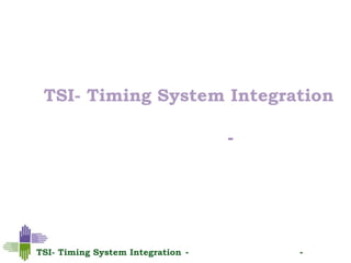  שיטתתיאום ושילוב מערכות TSI- Timing System Integration עידו רוזנר- מפתח ומאמן בשיטה עידו רוזנר- מפתח ומאמן בשיטה 054-6838103 TSI- Timing System Integration 