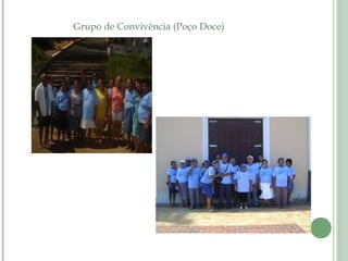 Grupo de Convivência (Poço Doce)
 