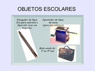 OBJETOS ESCOLARES
 