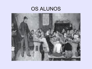 OS ALUNOS
 