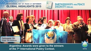 Argentina: Awards were given to the winners
of the 7th
International Poetry Contest.
INTERNATIONAL DAY OF PEACE 21 SEPTEMB...
