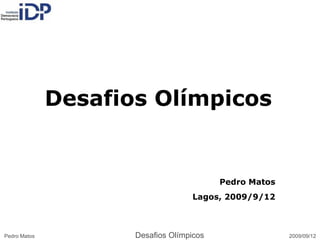 Desafios Olímpicos Pedro Matos Lagos, 2009/9/12 