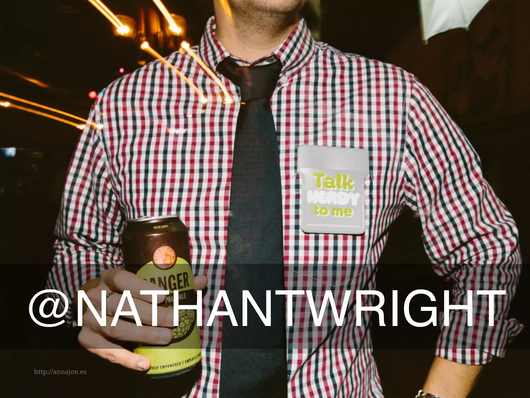 @NATHANTWRIGHT
http://annajon.es
 