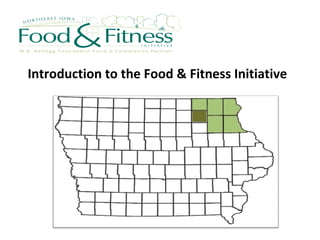 Introduction to the Food & Fitness Initiative 