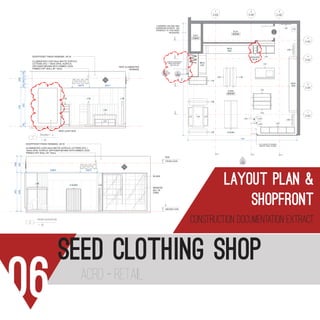 06
seed clothing shop
acrd - retail
2
A-200
2
A-300
3
A-300
1
A-301
2
A-301
1
A-300
7576
7757
6.17 m²
B.O.H.
47.51 m²
STORE
1.33 m²
B.M.S.
1
A-200
3
A-301
4
A-301
J-38
J-18 J-17J-17
J-38
J-01
WB-01
1200
WB-01
3000
J-38 J-38
H-ISLAND
J-01
J-01
J-34
J-34J-10
J-07
J-09
WB-01
3600
J-08
J-30J-16
FULL HEIGHT LOCKABLE
JOINERY PANEL DOORS
SURFACE MOUNTED
NEW LIGHT BOX
XPO TEX 85
D
01
LOWERED CEILING AND
CORRIDOR STARTS - NO
FINISHES TO THIS AREA
REQUIERD
1
A-303
J-14
J-12
SUNGLASSES
NICHE
NEW PLASTER WALL
WALL TYPES
EXISTING WALL
PROJECT:
CLIENT:
IMPORTANT NOTE:
A full site measure is to be carried
out prior to any construction
commencing on site. All site
measurements are to checked
against drawings. Any changes
are to be made by designer to
drawings prior to commencement
on site. All dimensions are to be
checked on site before
commencement of work or
manufacturing of any items. These
drawings are the property of
ACRD Pty. Ltd. and must not be
reproduced or copied wholly or in
part without the permission of
ACRD Pty. Ltd. Use figured
dimensions in reference to scale.
1 James Schofiel
Adelaide South A
PUMA ENERGY AUST
ADELAIDE AIRPO
REVISION SCHEDULE
Number Date Description
A 30/06/16 PRELIMINARY
B 04/07/16 CD-01
C 20/07/16 CD-02
D 20/07/16 CD-03
NOTE:
• ALL J-38, J-01, J-18 AND J-17 FIXTURES TO BE ON CASTORS.
• LINING BOARD TO ALL EXPOSED WALLS
GROUND LEVEL
0
J-38
J-10H-ISLAND
CEILING LEVEL
3000
WINDOW
SILL IN
(TM2)
ILLUMINATED LOGO 6mm MATTE ACRYLIC LETTERS (P3) +
16mm OPAL ACRYLIC DIFFUSER BEHIND WITH EMBED LEDS.
PINNED OFF WALL BY 10mm.
10312400
10002431
SHOPFRONT FINISH REMAINS AS IS
P1L
3388.8 1067.9
GLASS
J-01 J-38
J-18
J-38
J-17
NEW LIGHT BOX
10002431
ILLUMINATED LOGO 6mm MATTE ACRYLIC
LETTERS (P3) + 16mm OPAL ACRYLIC
DIFFUSER BEHIND WITH EMBED LEDS.
PINNED OFF WALL BY 10mm.
2002231226.1300173.9300
SHOPFRONT FINISH REMAINS AS IS
P1L
1067.9 2264.7
NEW ILLUMINATED
SIGNAGE
SCALE @ A3
REVISION:
DRAWING NO
CHECKED:
DRAWN:
FIRST ISSUE:
DATE:
PROJECT:
CLIENT:
IMPORTANT NOTE:
A full site measure is to be carried
out prior to any construction
commencing on site. All site
measurements are to checked
against drawings. Any changes
are to be made by designer to
drawings prior to commencement
on site. All dimensions are to be
checked on site before
commencement of work or
manufacturing of any items. These
drawings are the property of
ACRD Pty. Ltd. and must not be
reproduced or copied wholly or in
part without the permission of
ACRD Pty. Ltd. Use figured
dimensions in reference to scale.
DRAWING TITLE:
ALL DIMENSIONS ARE IN MILLIMETERS. VERIFY ALL DIMENSIONS ON SITE PRIOR
TO COMMENCEMENT OF WORKS. DO NOT SCALE OFF DRAWING. COPYRIGHT
REMAINS THE PROPERTY OF THIS OFFICE.
1 : 501 James Schofield Drive,
Adelaide South Australia 5950
CD-03
A-200
SK
SK
PUMA ENERGY AUSTRALIA
ADELAIDE AIRPORT
SHOPFRONT
ELEVATIONS
21/07/2016
30/06/2016
1 : 50
FRONT ELEVATION
2
1 : 50
Elevation 1 - a
1
REVISION SCHEDULE
Number Date Description
A 30/06/16 PRELIMINARY
D 20/07/16 CD-03 GROUND LEVEL
0
J-38
J-10H-ISLAND
CEILING LEVEL
3000
WINDOW
SILL IN
(TM2)
ILLUMINATED LOGO 6mm MATTE ACRYLIC LETTERS (P3) +
16mm OPAL ACRYLIC DIFFUSER BEHIND WITH EMBED LEDS.
PINNED OFF WALL BY 10mm.
10312400
10002431
SHOPFRONT FINISH REMAINS AS IS
P1L
3388.8 1067.9
GLASS
ATED
NAGE
SCALE @ A3:
REVISION:
DRAWING NO:
CHECKED:
DRAWN:
FIRST ISSUE:
DATE:
PROJECT:
CLIENT:
IMPORTANT NOTE:
A full site measure is to be carried
out prior to any construction
commencing on site. All site
measurements are to checked
against drawings. Any changes
are to be made by designer to
drawings prior to commencement
on site. All dimensions are to be
checked on site before
commencement of work or
manufacturing of any items. These
drawings are the property of
ACRD Pty. Ltd. and must not be
reproduced or copied wholly or in
part without the permission of
ACRD Pty. Ltd. Use figured
dimensions in reference to scale.
DRAWING TITLE:
ALL DIMENSIONS ARE IN MILLIMETERS. VERIFY ALL DIMENSIONS ON SITE PRIOR
TO COMMENCEMENT OF WORKS. DO NOT SCALE OFF DRAWING. COPYRIGHT
REMAINS THE PROPERTY OF THIS OFFICE.
1 : 501 James Schofield Drive,
Adelaide South Australia 5950
CD-03
A-200
SK
SK
PUMA ENERGY AUSTRALIA
ADELAIDE AIRPORT
SHOPFRONT
ELEVATIONS
21/07/2016
30/06/2016
1 : 50
FRONT ELEVATION
2
LAYOUT PLAN &
SHOPFRONT
construction documentation EXTRACT
 