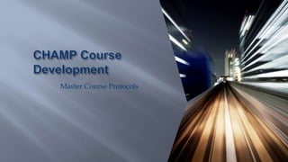 Master Course Protocols
 