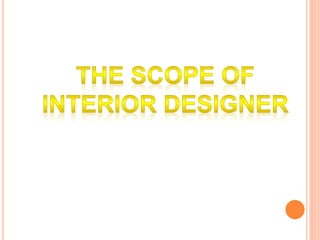 Interior designer profession presentation | PPTX