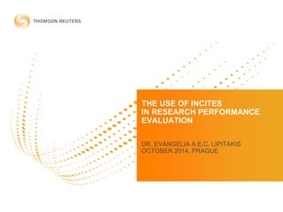 InCites: Practical Aspects and Effective Use  (Evangelia A. E. C. Lipitakis, Thomson Reuters)