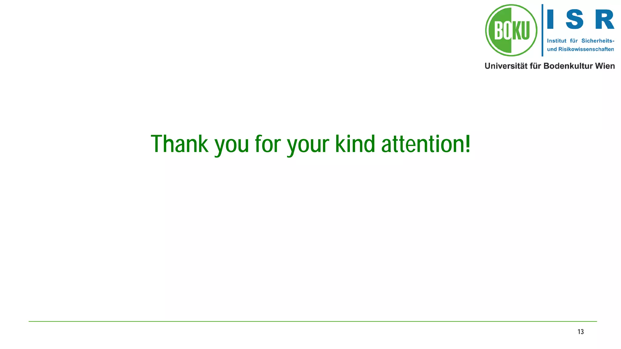 13 
Thank you for your kind attention! 