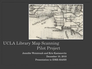 UCLA Library Map Scanning  Pilot Project ,[object Object],[object Object],[object Object],IMG_0113.jpg 