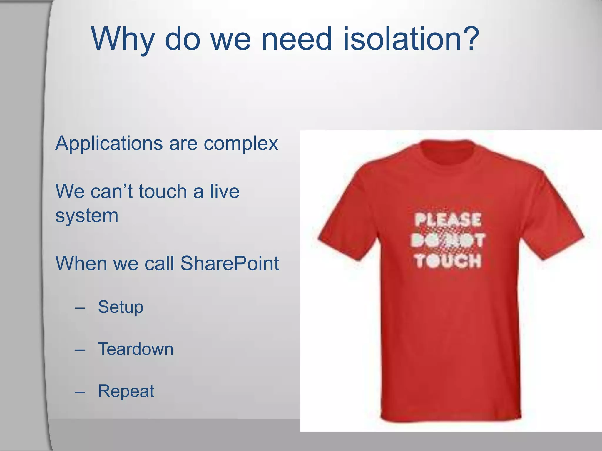 Isolation Frameworks to the Rescue
