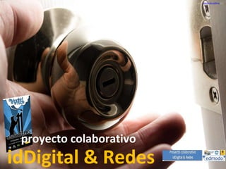 proyecto colaborativo idDigital & Redes   por  derrickcollins  CC 