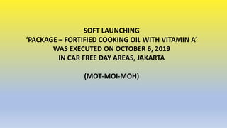 The History of Cooking Oil Fortification in Indonesia: Government Support for the Program and Challenges