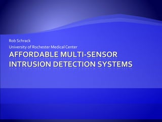 Low cost multi-sensor IDS system