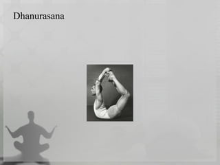 Dhanurasana
 