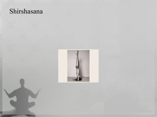 Shirshasana
 