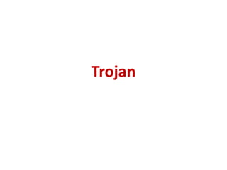 Trojan
 