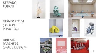 9
STEFANO
FUSANI
STANDARD404
(DESIGN
PRACTICE)
CINEMA
PARENTESI
(SPACE DESIGN)
 