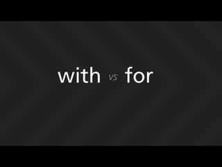 with   vs   for
 
