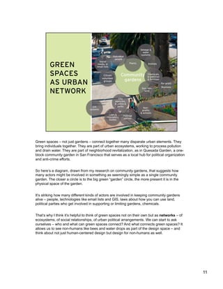 Green spaces – not just gardens – connect together many disparate urban elements. They
bring individuals together. They ar...