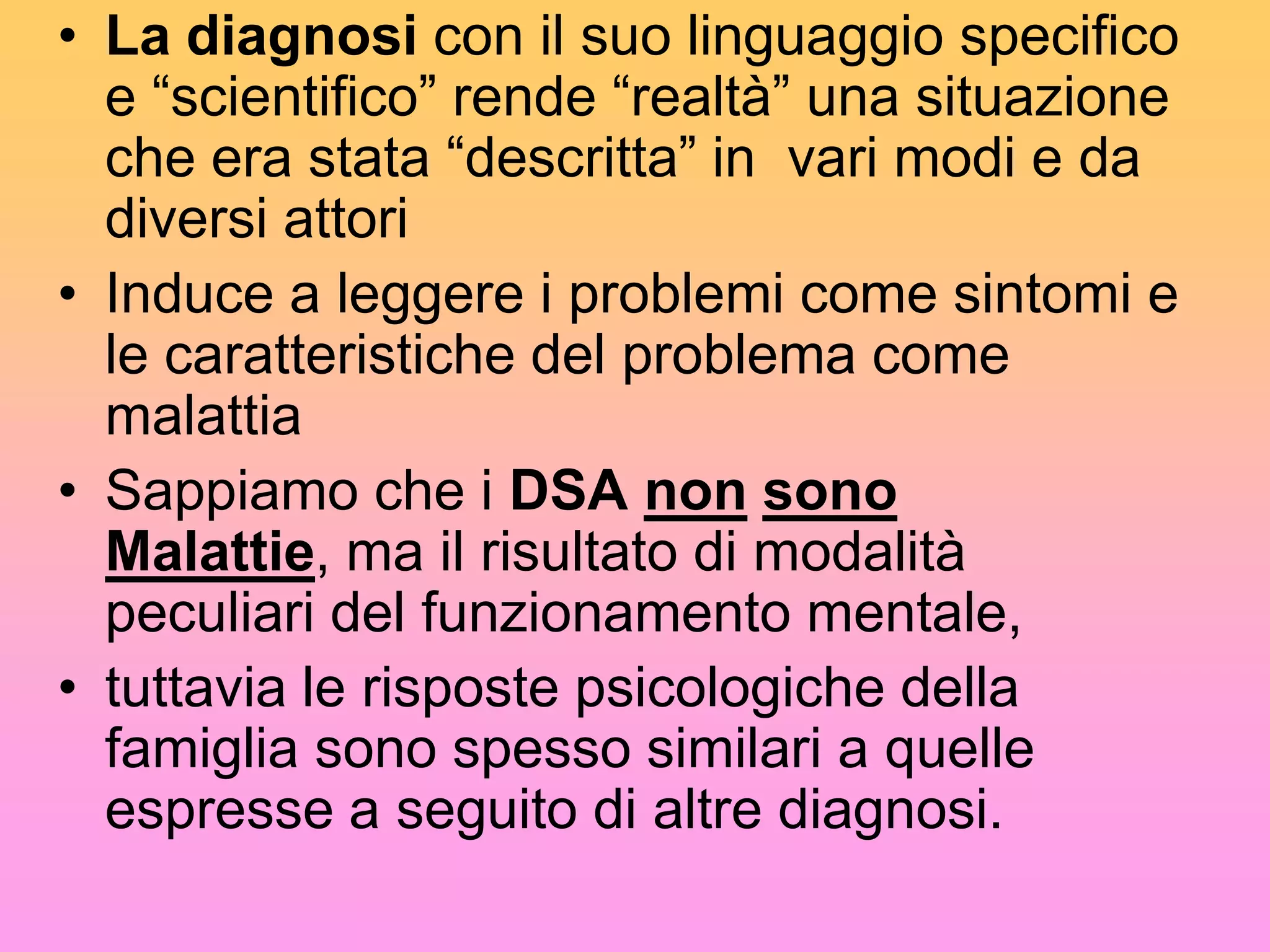 DISTURBI SPECIFICO DI SCRITTURADisgrafia e disortografia  Vengono  valutate con prove di dettatoLa diagnosi si fa al termine della seconda classe della scuola primaria