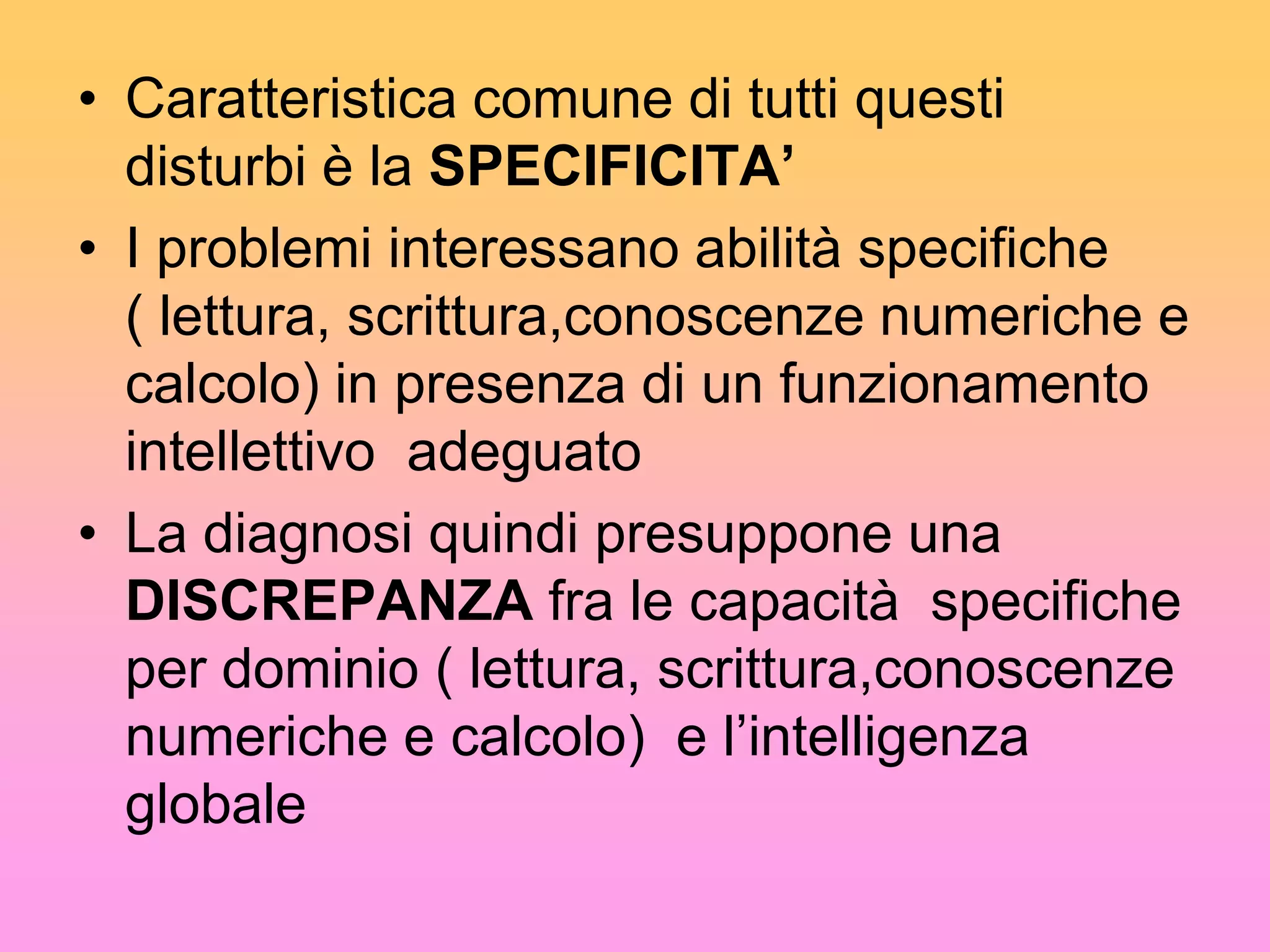 la possibilità di un equilibrio tra elementi protettivi ed eventualità stressanti o traumaticheUna persona con DSA avrà migliori possibilità evolutive se sarà :PRECOCE LA DIAGNOSI ED ADEGUATO L’INTERVENTO DIDATTICO NEI SUOI CONFRONTI