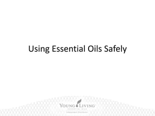 Using Essential Oils Safely
 