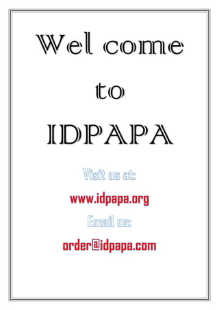 Wel come
to
IDPAPA
order@idpapa.com
 