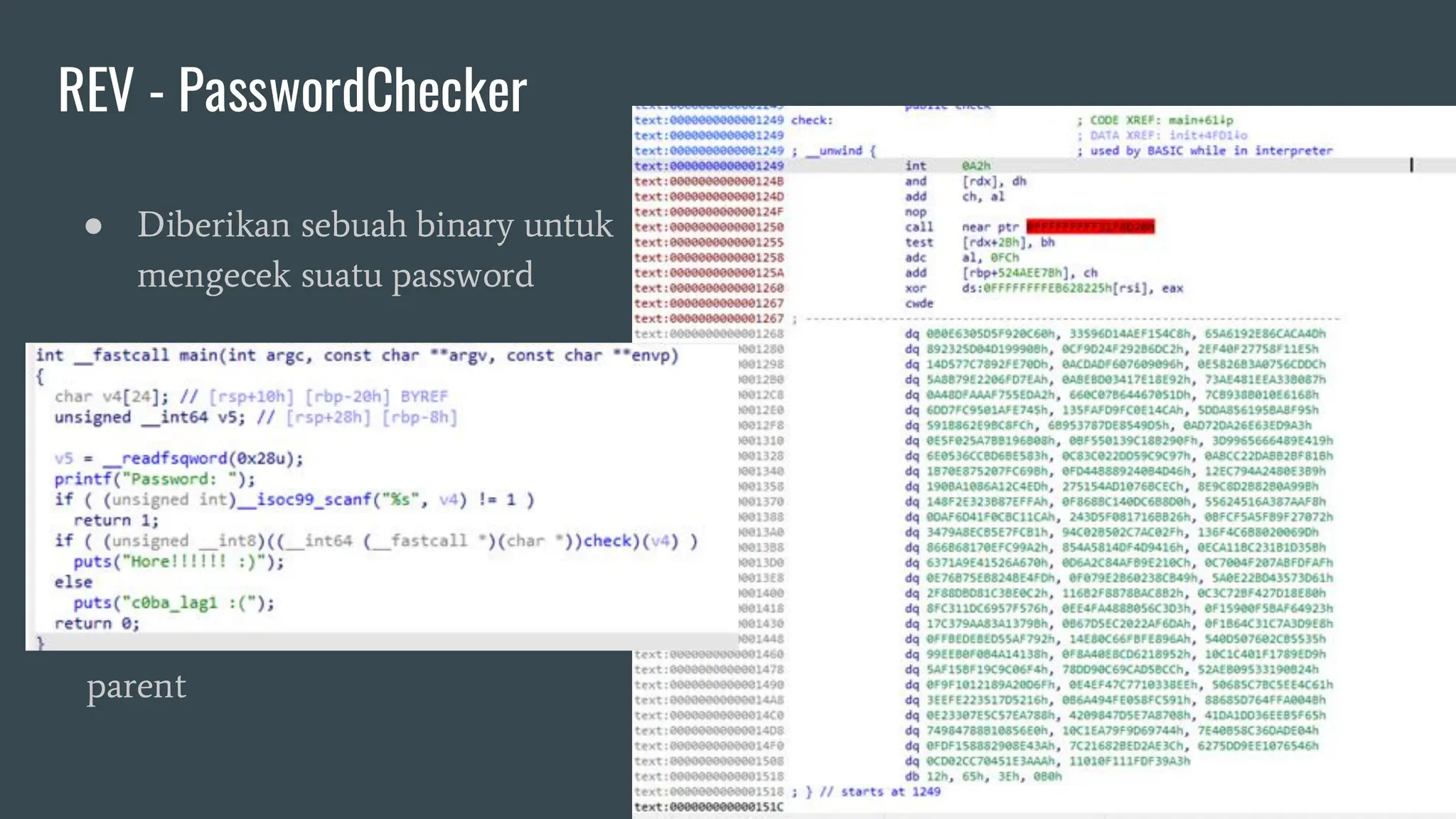 REV - PasswordChecker
● Diberikan sebuah binary untuk
mengecek suatu password
parent
 